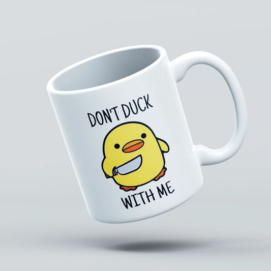 dont duck with me duck mug design