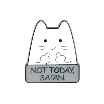 cat saying Not today satan funny enamel pin design