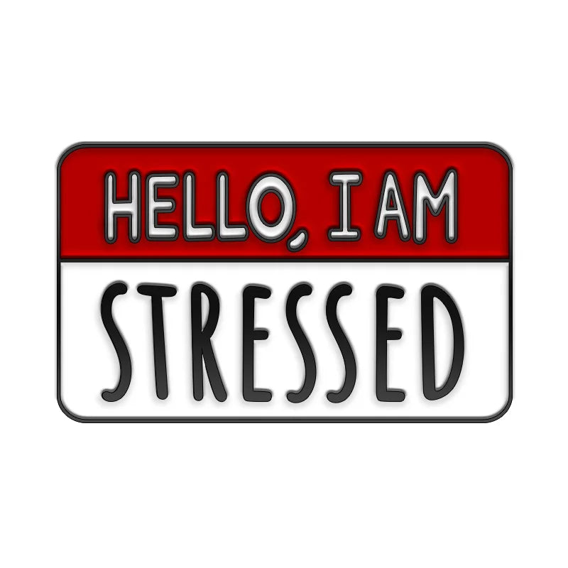 Sign with text 'HELLO, I AM STRESSED' on a white background