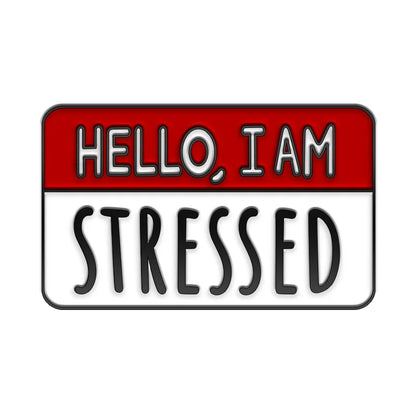 Sign with text 'HELLO, I AM STRESSED' on a white background