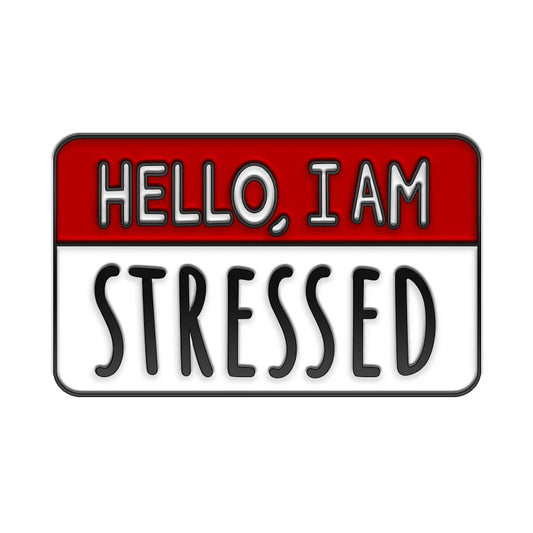 Sign with text 'HELLO, I AM STRESSED' on a white background