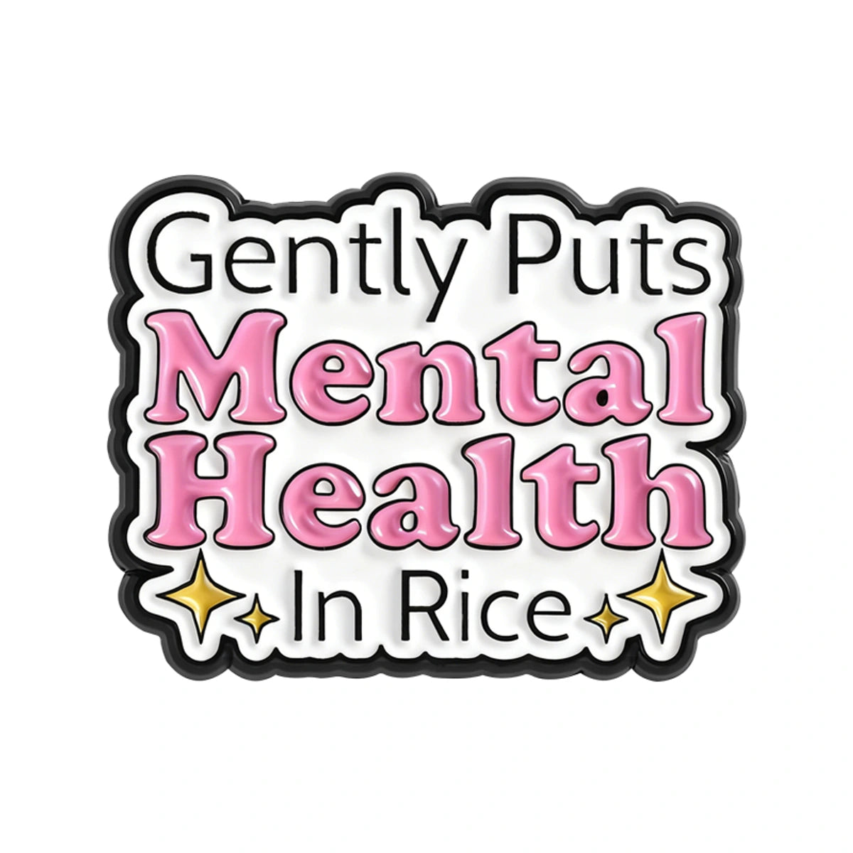 Sticker with text 'Gently Puts Mental Health In Rice' on a white background