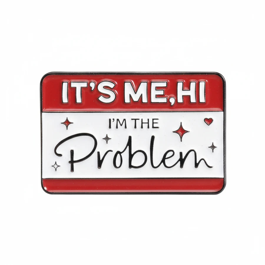Red and white name tag with text 'IT'S ME, HI I'm the Problem' on a white background