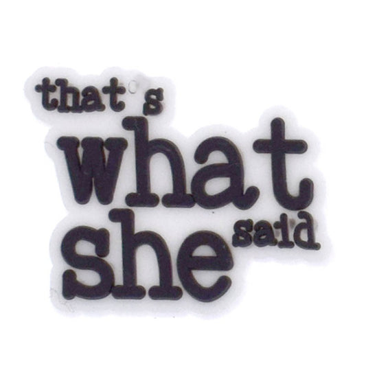 The Office Series Thats What She Said Croc Charm for Crocs | Jibbitz