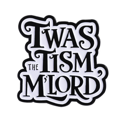 A die-cut sticker with the phrase 'Twas the Tism the M'lord' in stylized black lettering on a white background with a black outline.